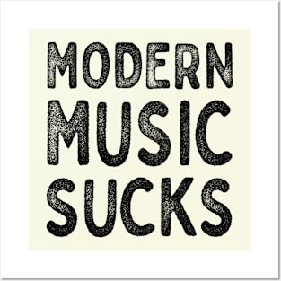 Modern Music Sucks / Funny Music Lover Gift Design Posters and Art